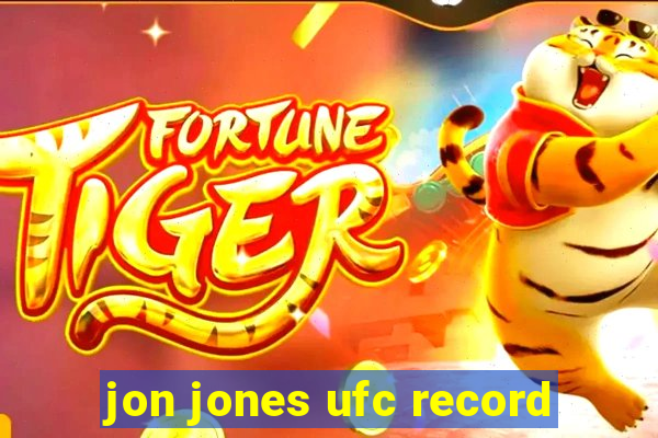 jon jones ufc record